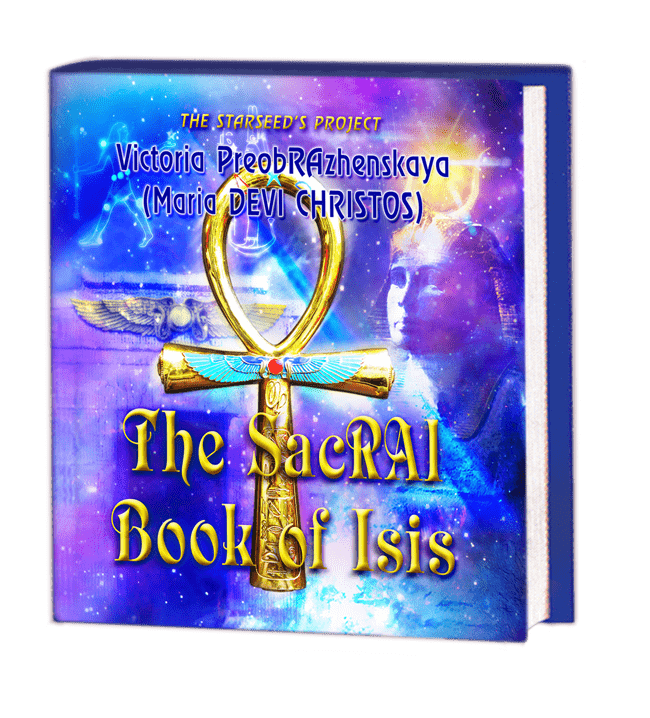 «The SacRAl Book of Isis» by Victoria PreobRAzhenskaya (Maria DEVI CHRISTOS)